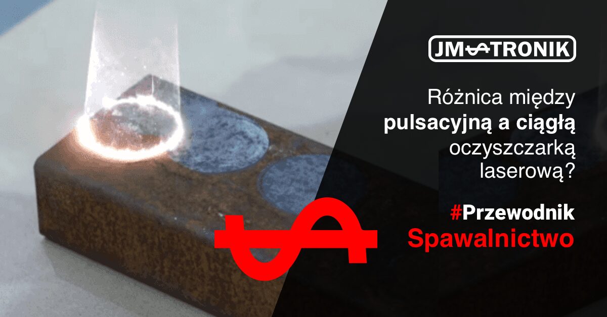 pulsacyjna a ciągła oczyszczatka laserowa