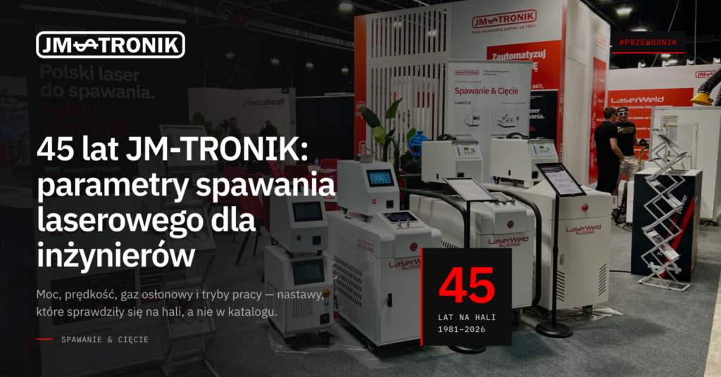 45 lat JM-TRONIK: parametry spawania laserowego dla inżynierów