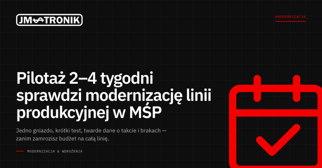 Pilotaż 2–4 tygodni sprawdzi modernizację linii produkcyjnej w MŚP